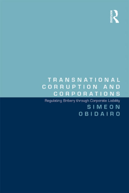 Transnational Corruption and Corporations : Regulating Bribery through Corporate Liability, EPUB eBook