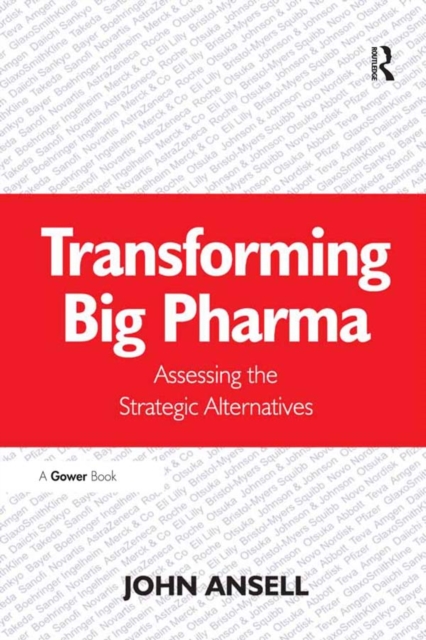 Transforming Big Pharma : Assessing the Strategic Alternatives, EPUB eBook