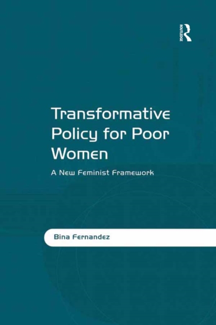 Transformative Policy for Poor Women : A New Feminist Framework, PDF eBook