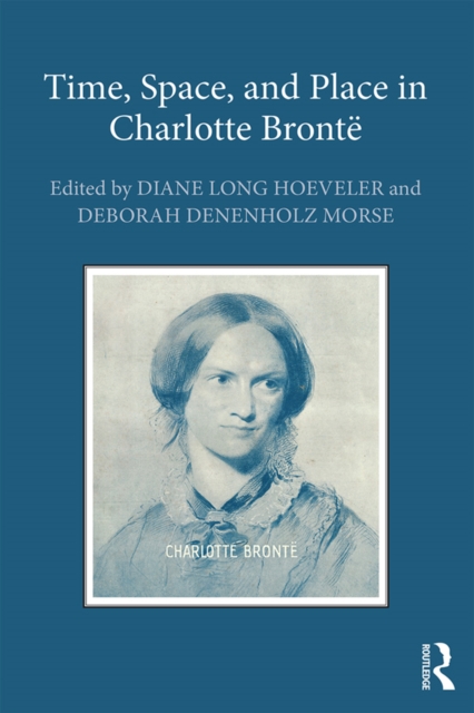 Time, Space, and Place in Charlotte Bronte, PDF eBook