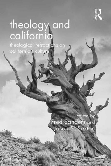 Theology and California : Theological Refractions on California’s Culture, EPUB eBook