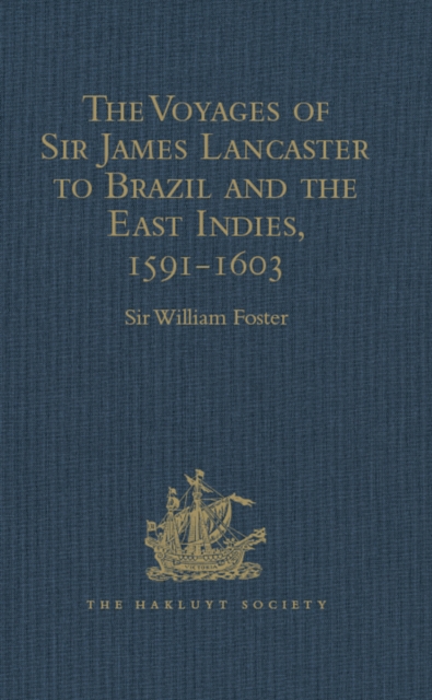 The Voyages of Sir James Lancaster to Brazil and the East Indies, 1591-1603, PDF eBook