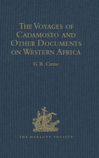 The Voyages of Cadamosto and Other Documents on Western Africa in the Second Half of the Fifteenth Century, EPUB eBook
