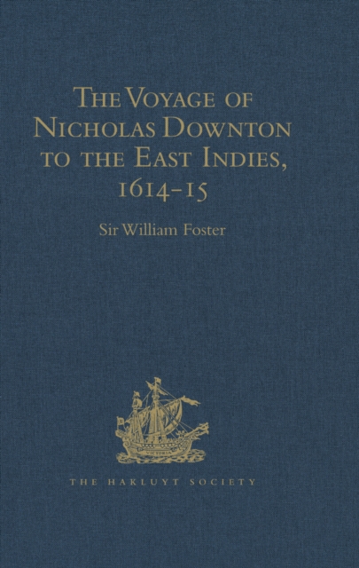 The Voyage of Nicholas Downton to the East Indies,1614-15 : As Recorded in Contemporary Narratives and Letters, EPUB eBook