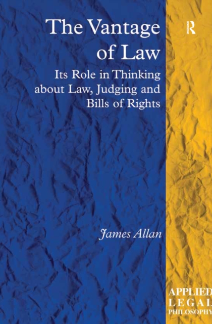 The Vantage of Law : Its Role in Thinking about Law, Judging and Bills of Rights, PDF eBook