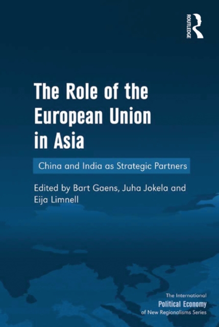 The Role of the European Union in Asia : China and India as Strategic Partners, PDF eBook