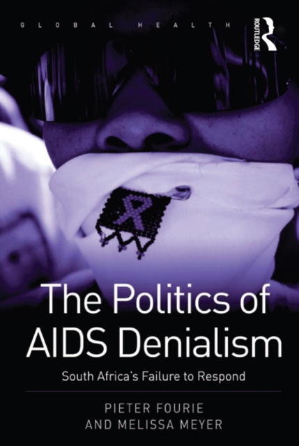 The Politics of AIDS Denialism : South Africa's Failure to Respond, EPUB eBook