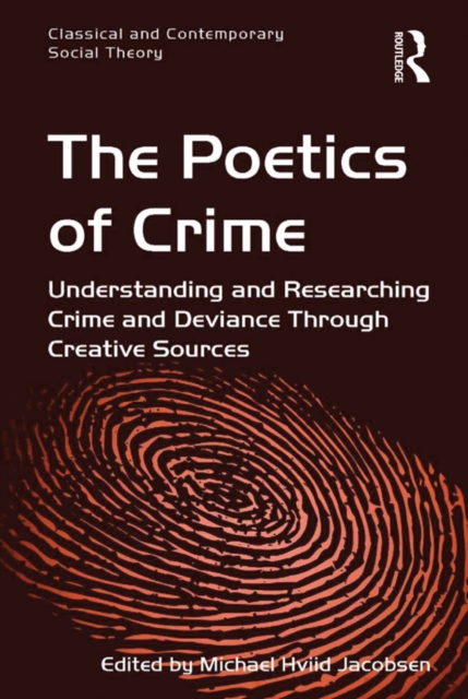 The Poetics of Crime : Understanding and Researching Crime and Deviance Through Creative Sources, EPUB eBook