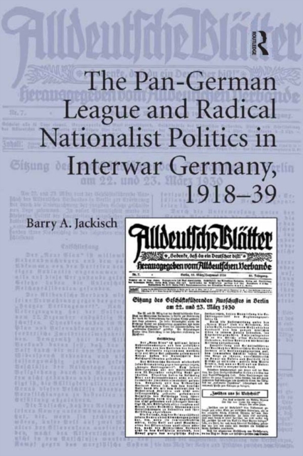 The Pan-German League and Radical Nationalist Politics in Interwar Germany, 1918-39, EPUB eBook