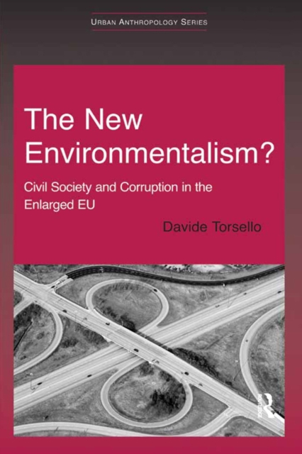 The New Environmentalism? : Civil Society and Corruption in the Enlarged EU, EPUB eBook