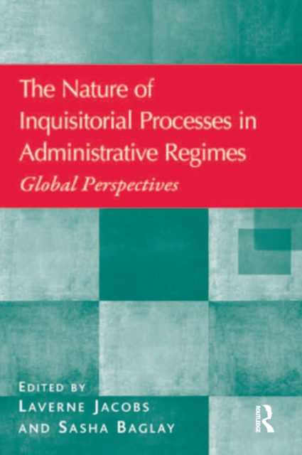 The Nature of Inquisitorial Processes in Administrative Regimes : Global Perspectives, PDF eBook