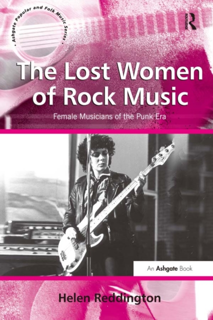 The Lost Women of Rock Music : Female Musicians of the Punk Era, EPUB eBook