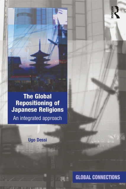 The Global Repositioning of Japanese Religions : An integrated approach, EPUB eBook