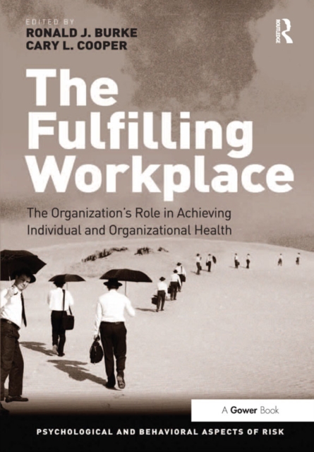 The Fulfilling Workplace : The Organization's Role in Achieving Individual and Organizational Health, PDF eBook