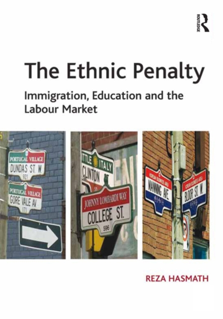 The Ethnic Penalty : Immigration, Education and the Labour Market, EPUB eBook
