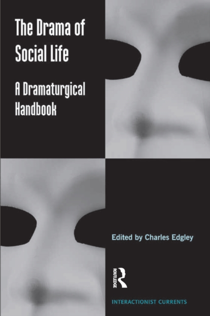 The Drama of Social Life : A Dramaturgical Handbook, EPUB eBook