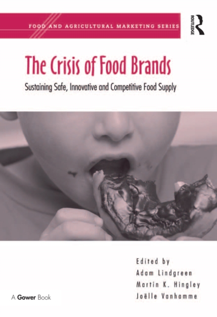 The Crisis of Food Brands : Sustaining Safe, Innovative and Competitive Food Supply, PDF eBook