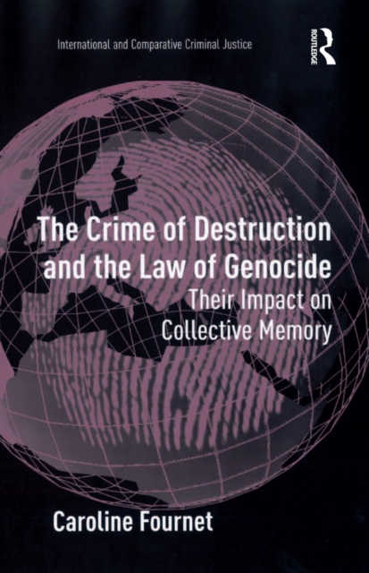 The Crime of Destruction and the Law of Genocide : Their Impact on Collective Memory, PDF eBook