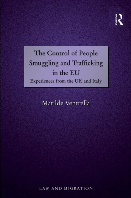 The Control of People Smuggling and Trafficking in the EU : Experiences from the UK and Italy, EPUB eBook