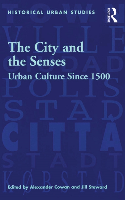 The City and the Senses : Urban Culture Since 1500, PDF eBook