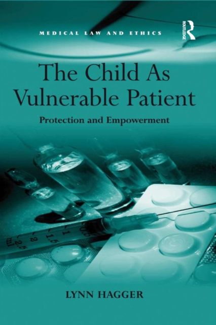 The Child As Vulnerable Patient : Protection and Empowerment, EPUB eBook
