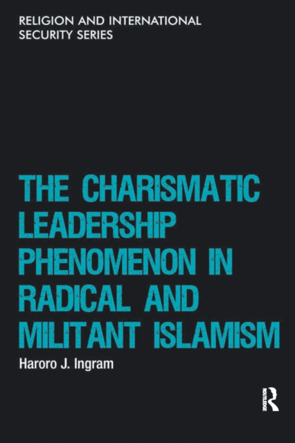 The Charismatic Leadership Phenomenon in Radical and Militant Islamism, EPUB eBook