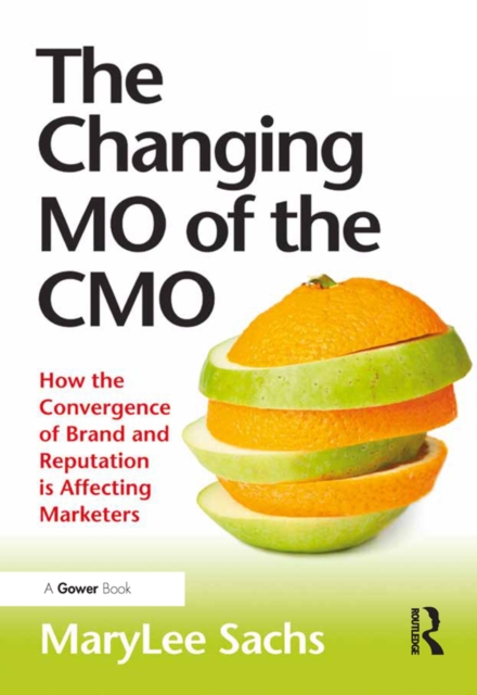 The Changing MO of the CMO : How the Convergence of Brand and Reputation is Affecting Marketers, EPUB eBook