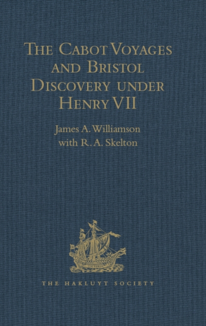 The Cabot Voyages and Bristol Discovery under Henry VII, EPUB eBook
