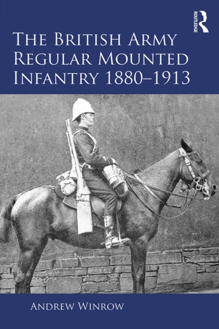 The British Army Regular Mounted Infantry 1880-1913, PDF eBook