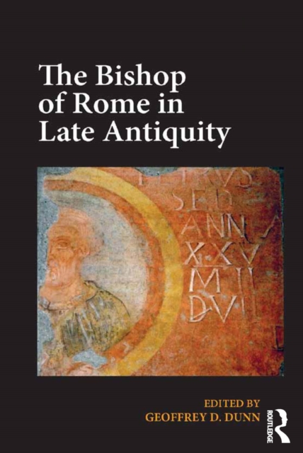 The Bishop of Rome in Late Antiquity, PDF eBook