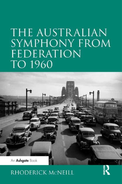 The Australian Symphony from Federation to 1960, EPUB eBook
