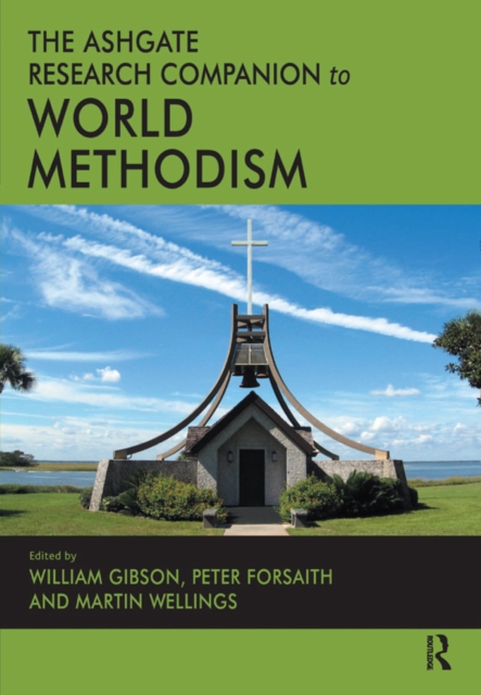 The Ashgate Research Companion to World Methodism, EPUB eBook