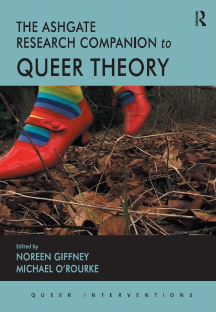 The Ashgate Research Companion to Queer Theory, EPUB eBook