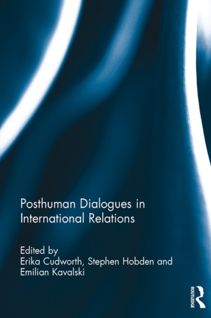 Posthuman Dialogues in International Relations, EPUB eBook