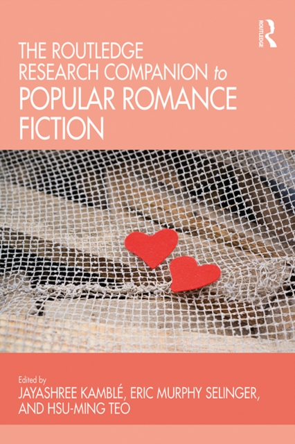 The Routledge Research Companion to Popular Romance Fiction, EPUB eBook