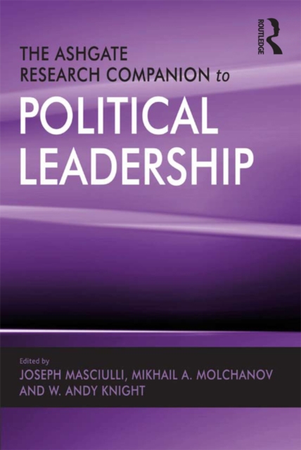 The Ashgate Research Companion to Political Leadership, PDF eBook