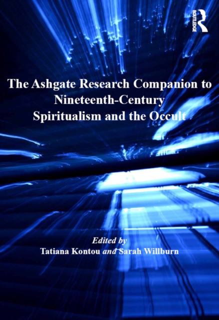 The Ashgate Research Companion to Nineteenth-Century Spiritualism and the Occult, EPUB eBook