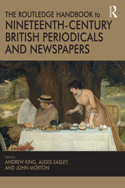 The Routledge Handbook to Nineteenth-Century British Periodicals and Newspapers, EPUB eBook