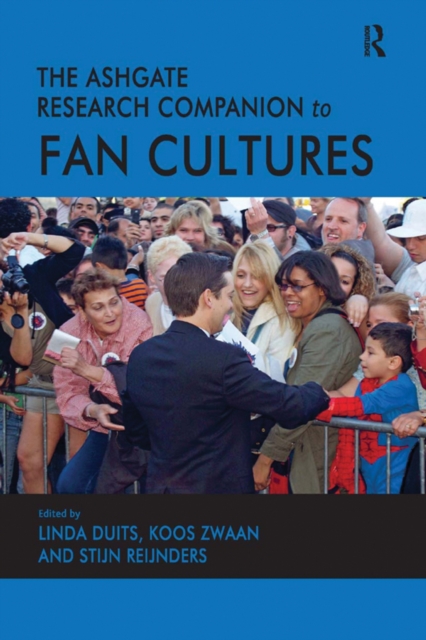 The Ashgate Research Companion to Fan Cultures, PDF eBook