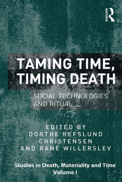 Taming Time, Timing Death : Social Technologies and Ritual, EPUB eBook