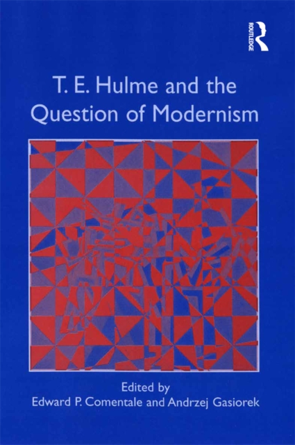 T.E. Hulme and the Question of Modernism, EPUB eBook