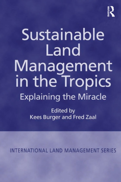 Sustainable Land Management in the Tropics : Explaining the Miracle, PDF eBook