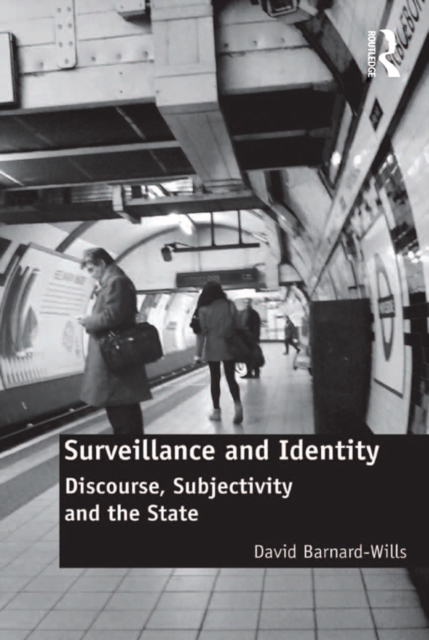 Surveillance and Identity : Discourse, Subjectivity and the State, EPUB eBook
