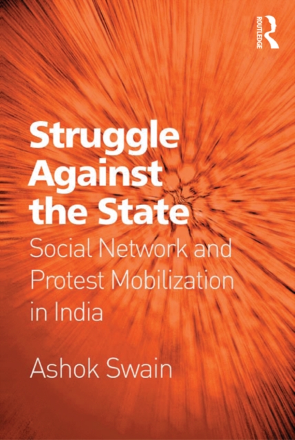 Struggle Against the State : Social Network and Protest Mobilization in India, PDF eBook