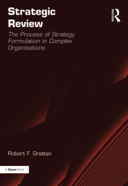 Strategic Review : The Process of Strategy Formulation in Complex Organisations, PDF eBook