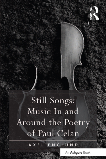 Still Songs: Music In and Around the Poetry of Paul Celan, PDF eBook