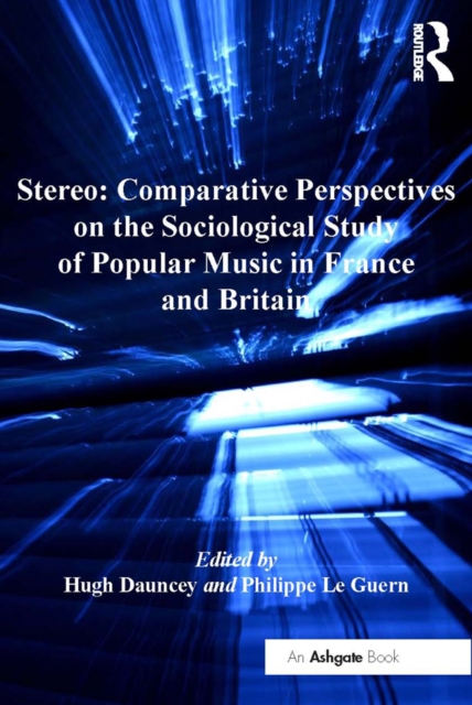 Stereo: Comparative Perspectives on the Sociological Study of Popular Music in France and Britain, EPUB eBook