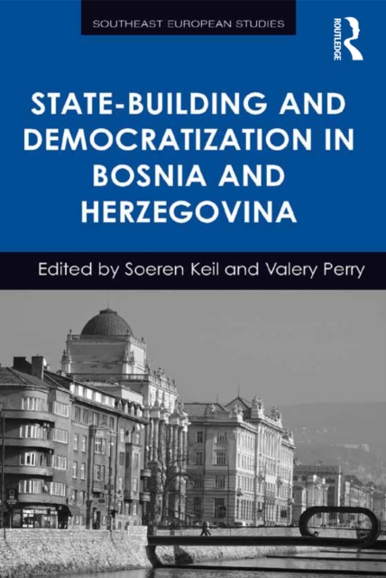 State-Building and Democratization in Bosnia and Herzegovina, EPUB eBook