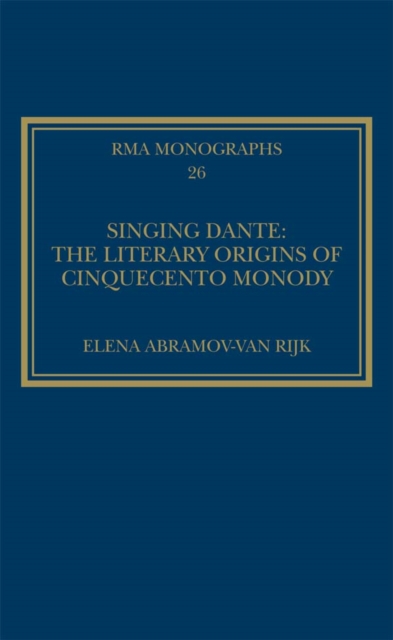 Singing Dante: The Literary Origins of Cinquecento Monody, PDF eBook