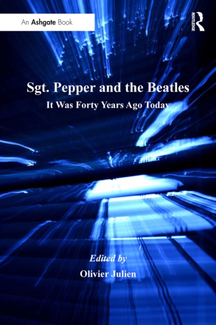 Sgt. Pepper and the Beatles : It Was Forty Years Ago Today, EPUB eBook